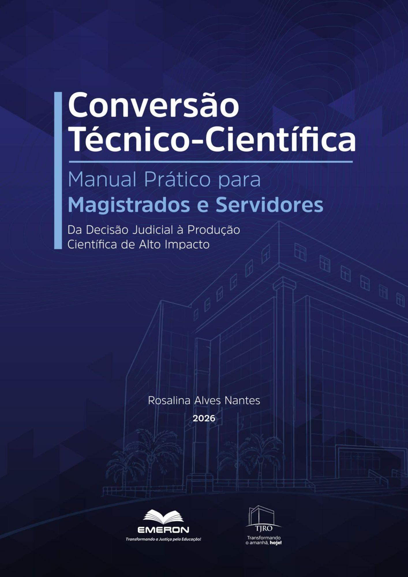 Conversão Técnico-Científica - Manual prático para Magistrados e Servidores - Da decisão judicial à produção científica de alto impacto