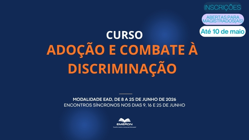 Emeron abre inscrições para participação de magistrados(as) no curso “Adoção e Combate à Discriminação”, na modalidade EaD