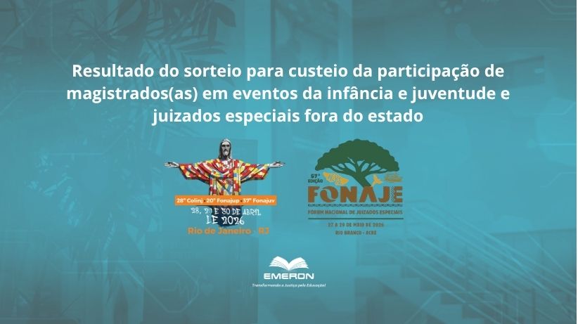 Emeron abre inscrições para custeio da participação de magistrados(as) em eventos da infância e juventude e juizados especiais fora do estado