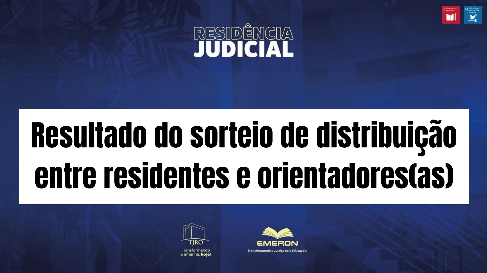 Processo Seletivo Residência Judicial EDCM: Resultado do sorteio de distribuição entre residentes e orientadores(as)
