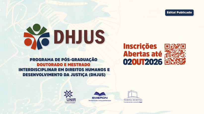 Inscrições abertas para o mestrado e o doutorado em Direitos Humanos e Desenvolvimento da Justiça (DHJUS/Unir): 14 vagas destinadas ao TJRO